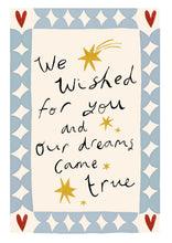 Load image into Gallery viewer, We wished for you