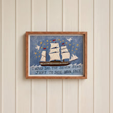 Load image into Gallery viewer, I would sail the seven seas