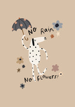 Load image into Gallery viewer, No rain, No flowers Art print