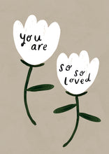 Load image into Gallery viewer, You are so loved Art Print