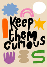 Load image into Gallery viewer, Keep them Curious Art Print