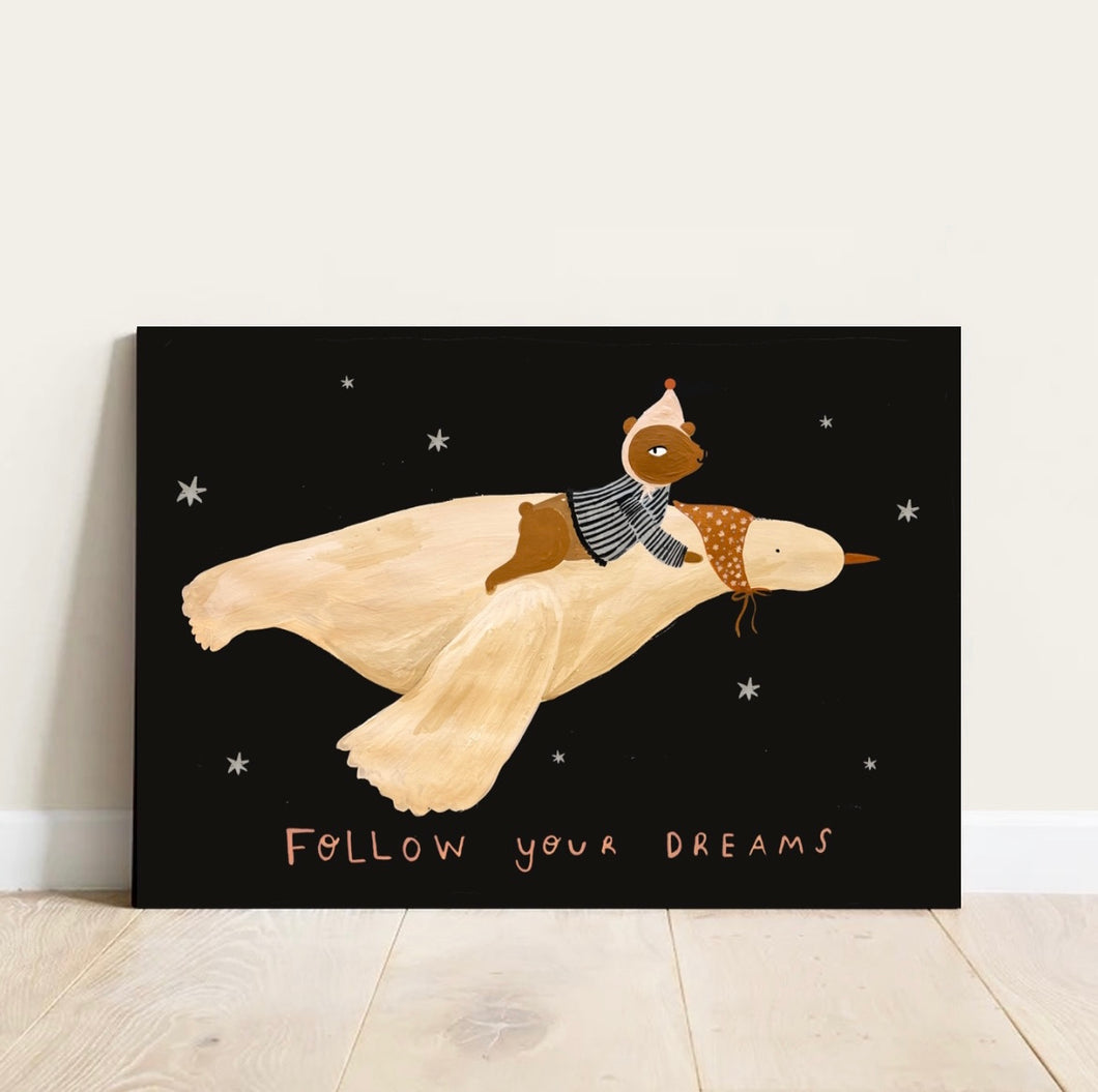 Follow your dreams Art Print