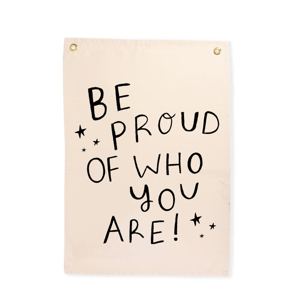 Be proud of who you are! Wall Hanging