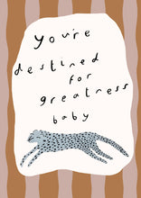 Load image into Gallery viewer, You’re destined for greatness baby Art Print
