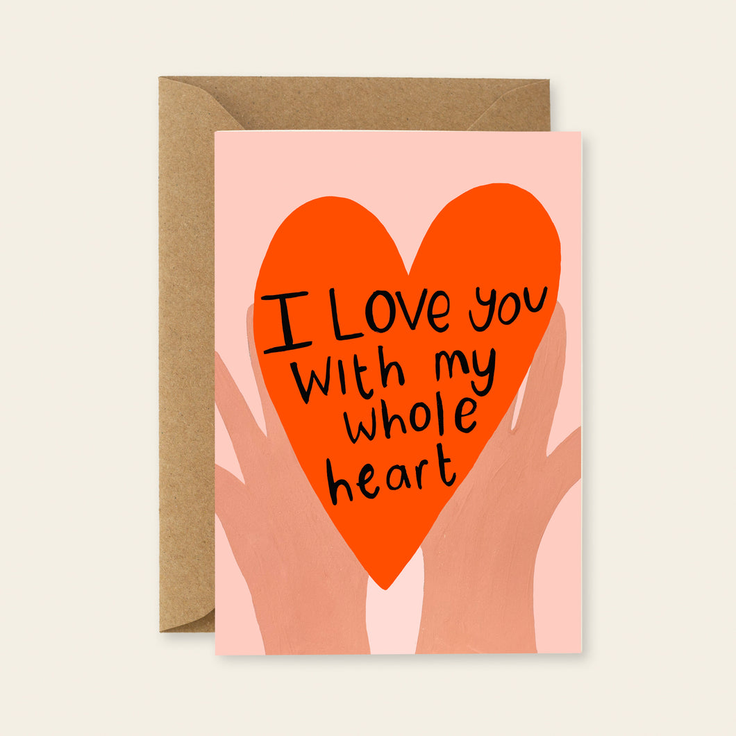 I love you with my whole heart Card