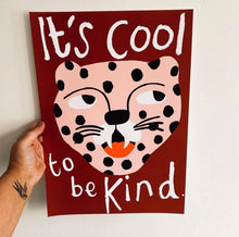 Load image into Gallery viewer, It’s cool to be kind Art Print
