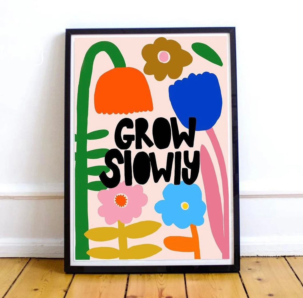 Grow Slowly