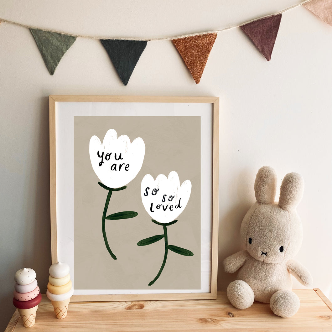You are so loved Art Print